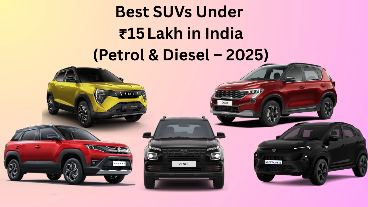 India's Top SUVs Under ₹15 Lakh 2025 – Petrol & Diesel